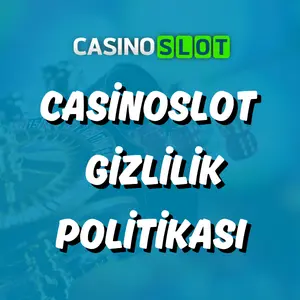 Casinoslot Gizlilik Politikası